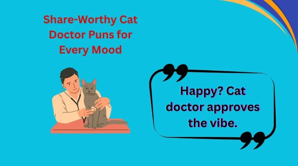 Share-Worthy Cat Doctor Puns for Every Mood