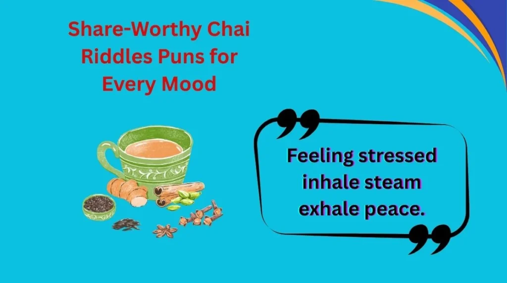 Share-Worthy Chai Riddles Puns for Every Mood