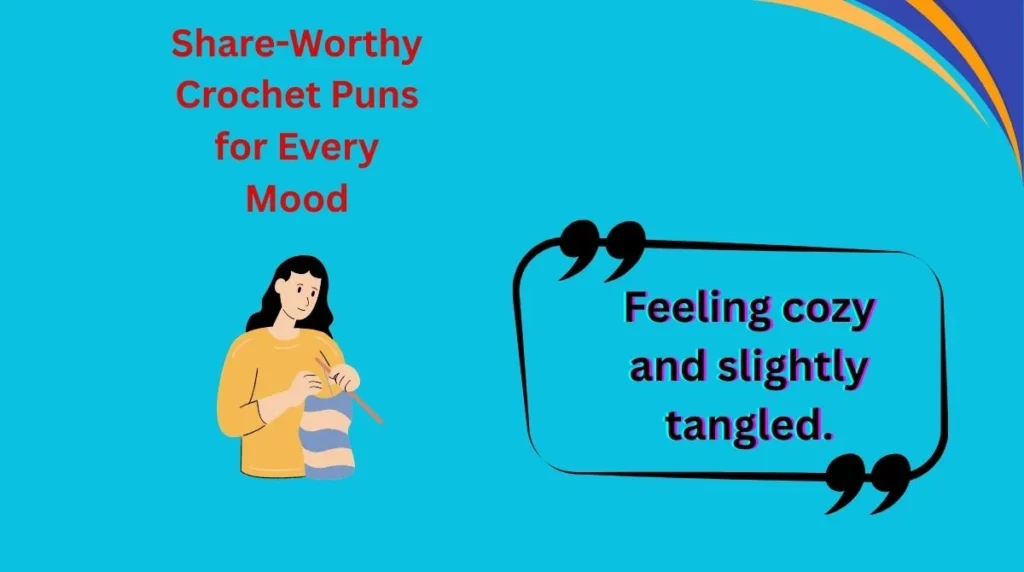 Share-Worthy Crochet Puns for Every Mood