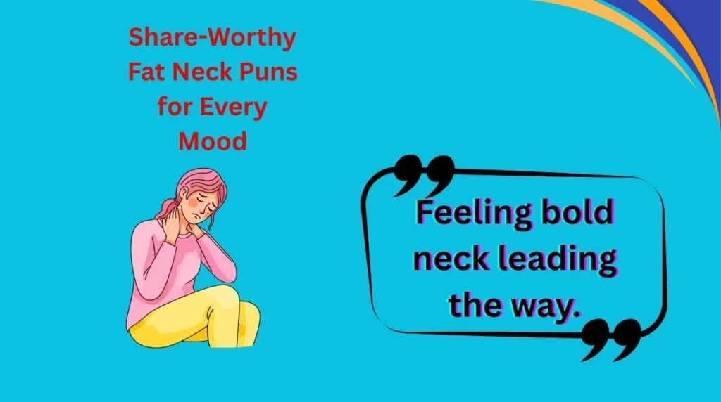 Share-Worthy Fat Neck Puns for Every Mood