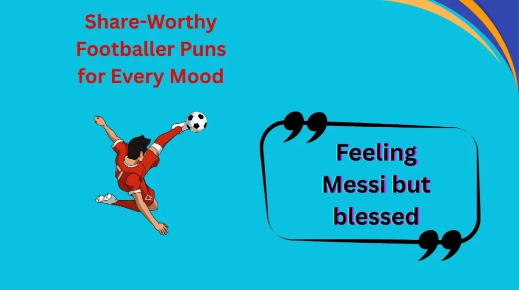Share-Worthy Footballer Puns for Every Mood