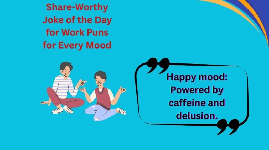 Share-Worthy Joke of the Day for Work Puns for Every Mood