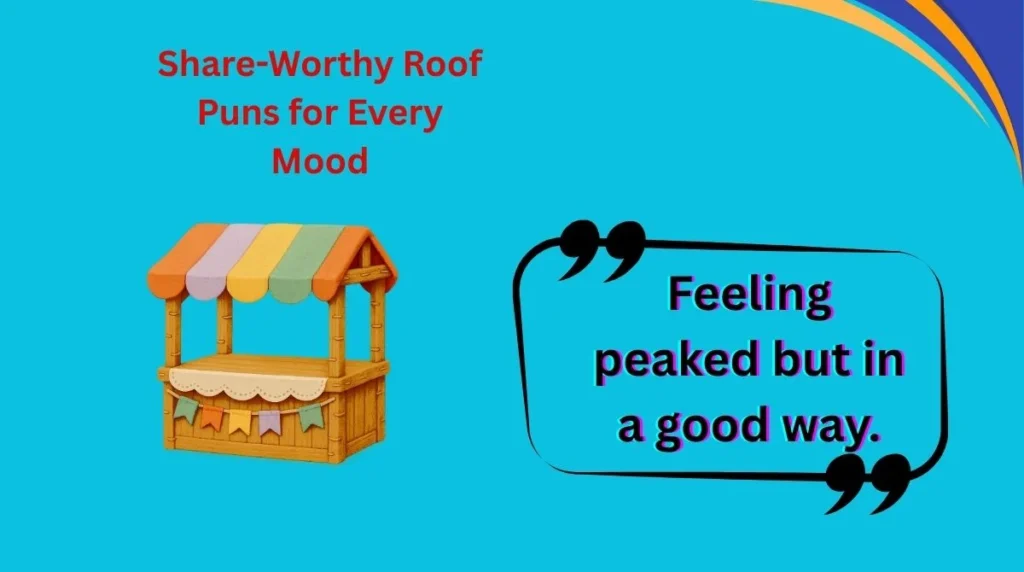 Share-Worthy Roof Puns for Every Mood