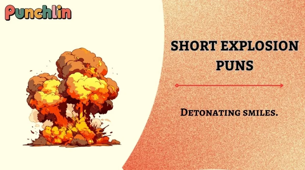 Short Explosion Puns
