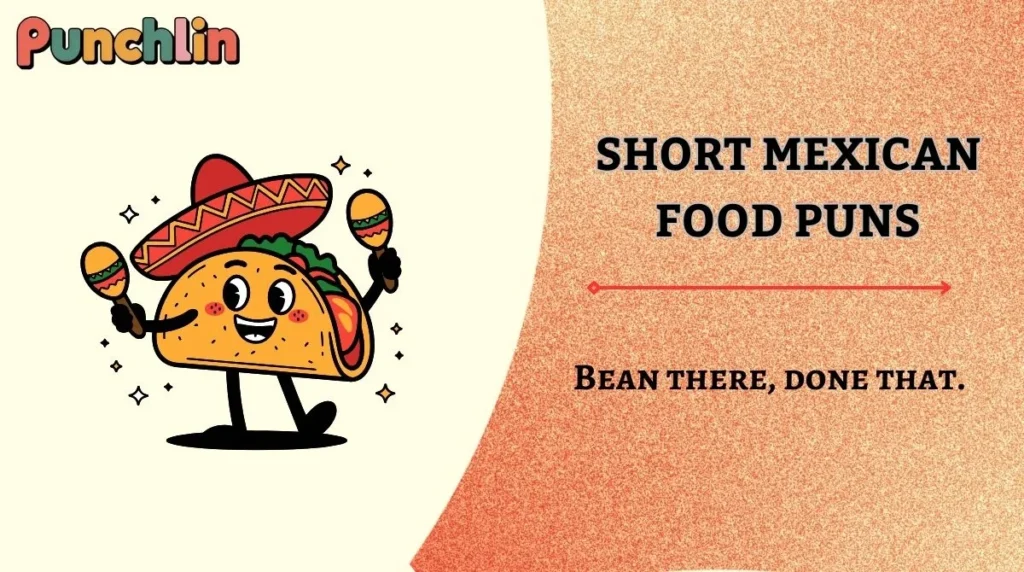 Short Mexican Food Puns