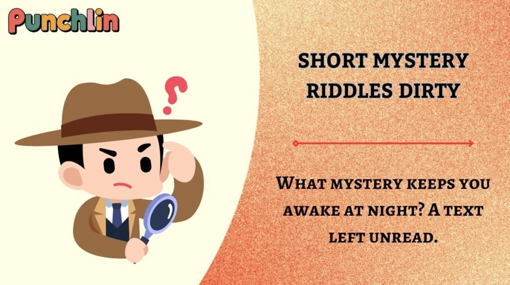 Short Mystery Riddles Dirty