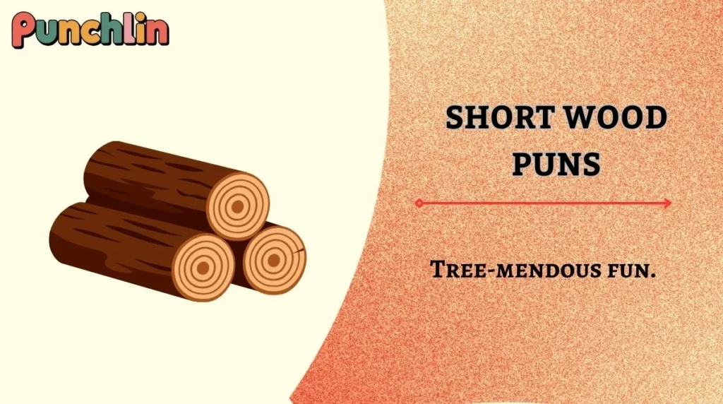 Short Wood Puns