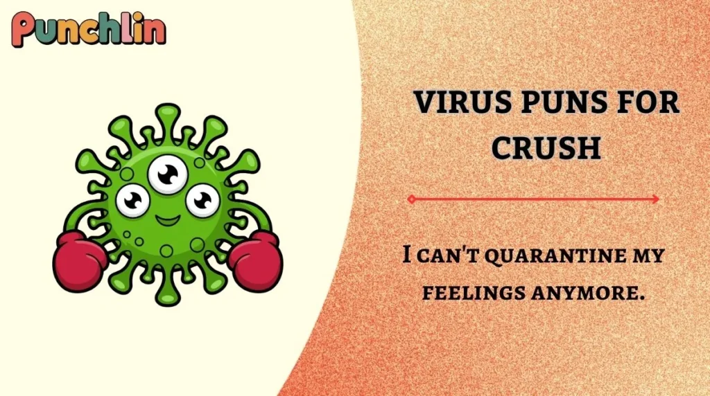 Virus Puns for Crush