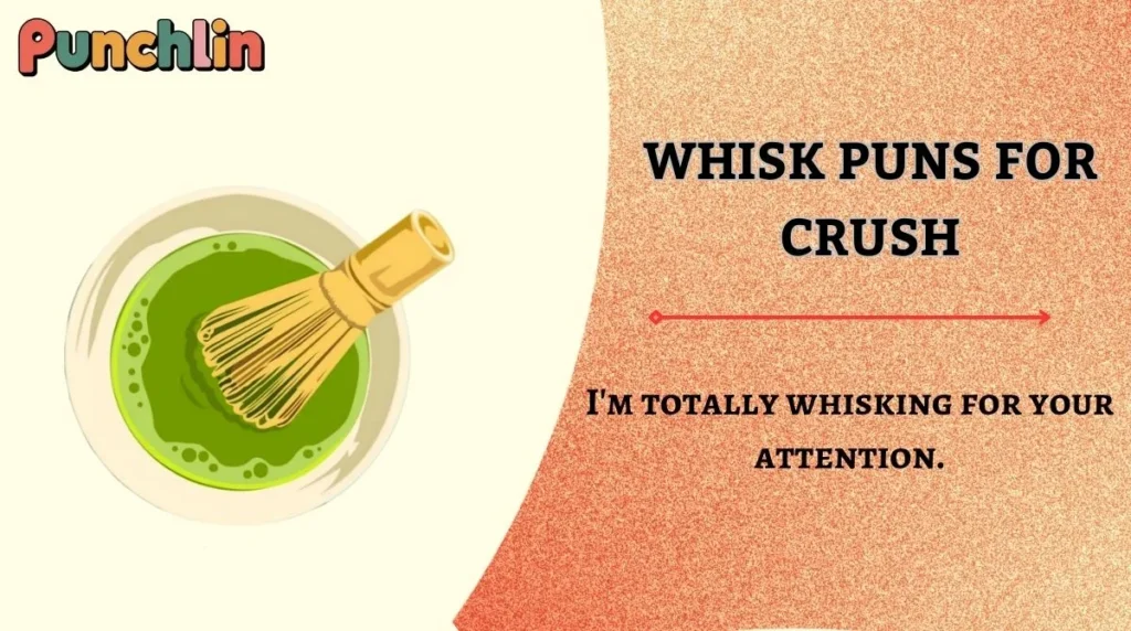 Whisk Puns for Crush