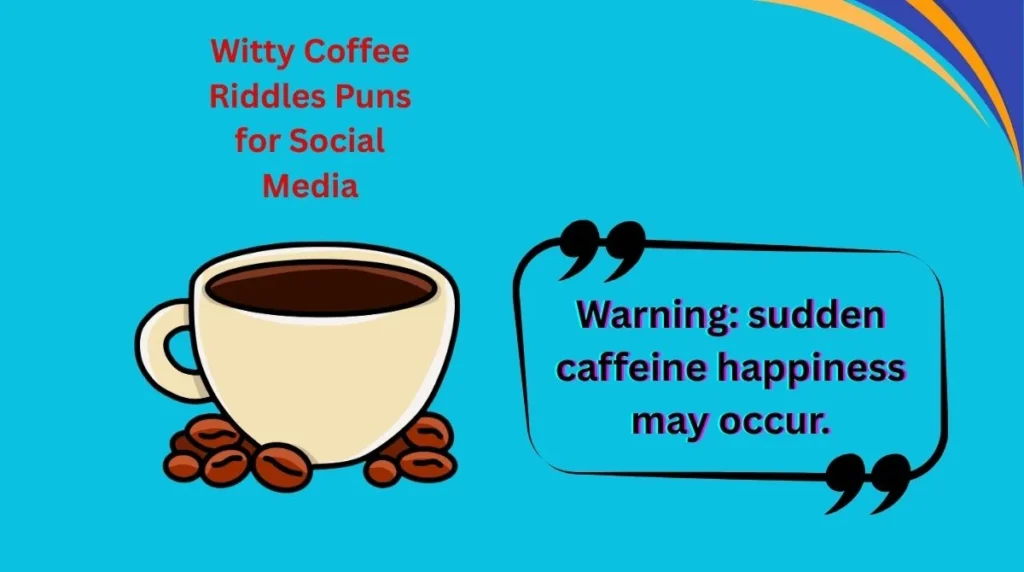 Witty Coffee Riddles Puns for Social Media