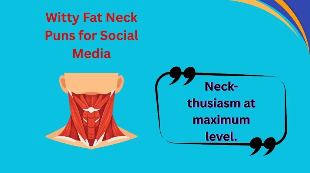 witty-fat-neck-puns-for-social-media