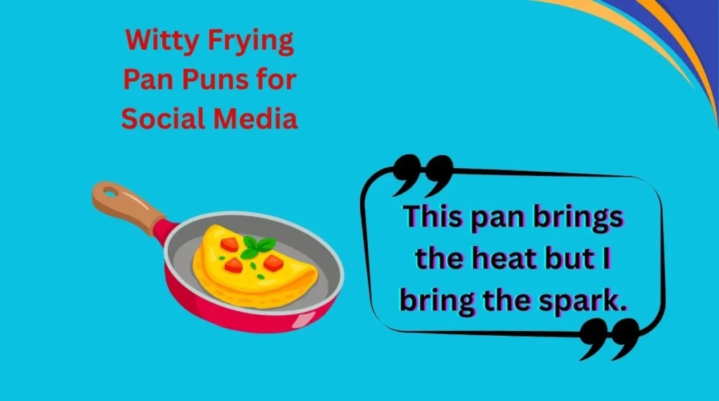 Witty Frying Pan Puns for Social Media