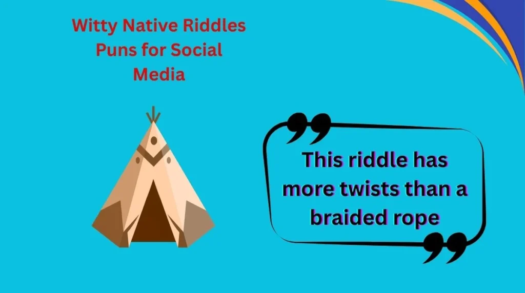Witty Native Riddles Puns for Social Media