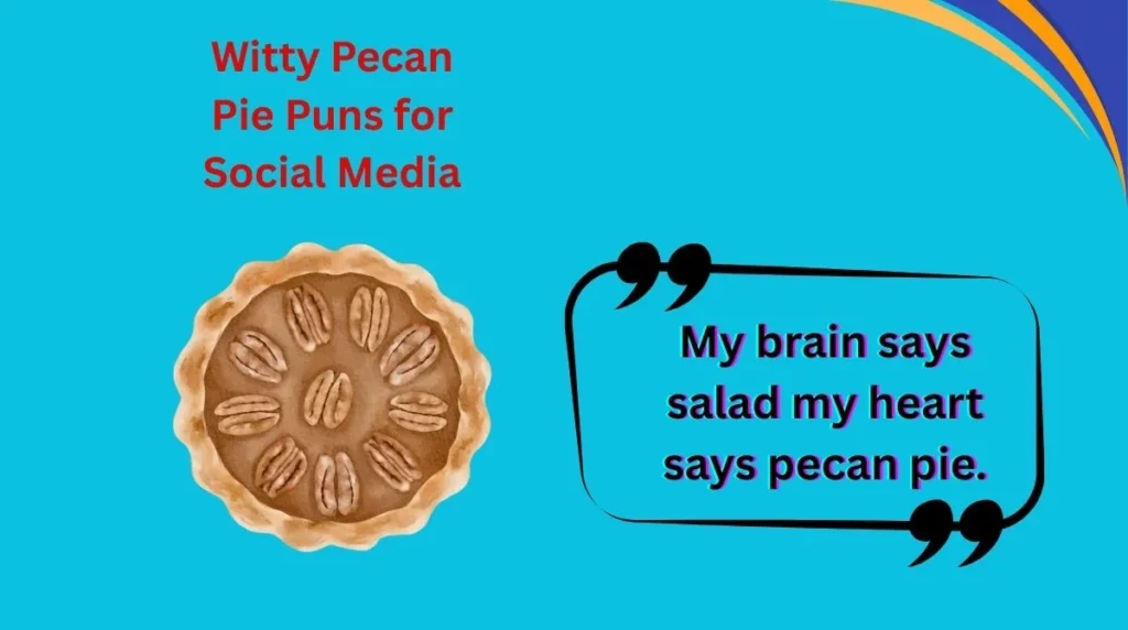 Witty Pecan Pie Puns for Social Media