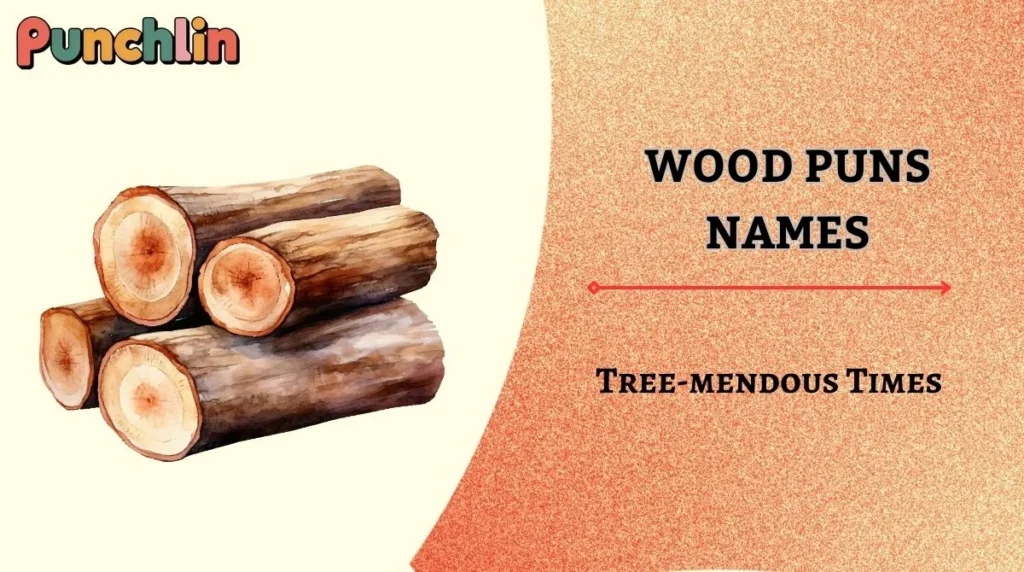 Wood Puns Names