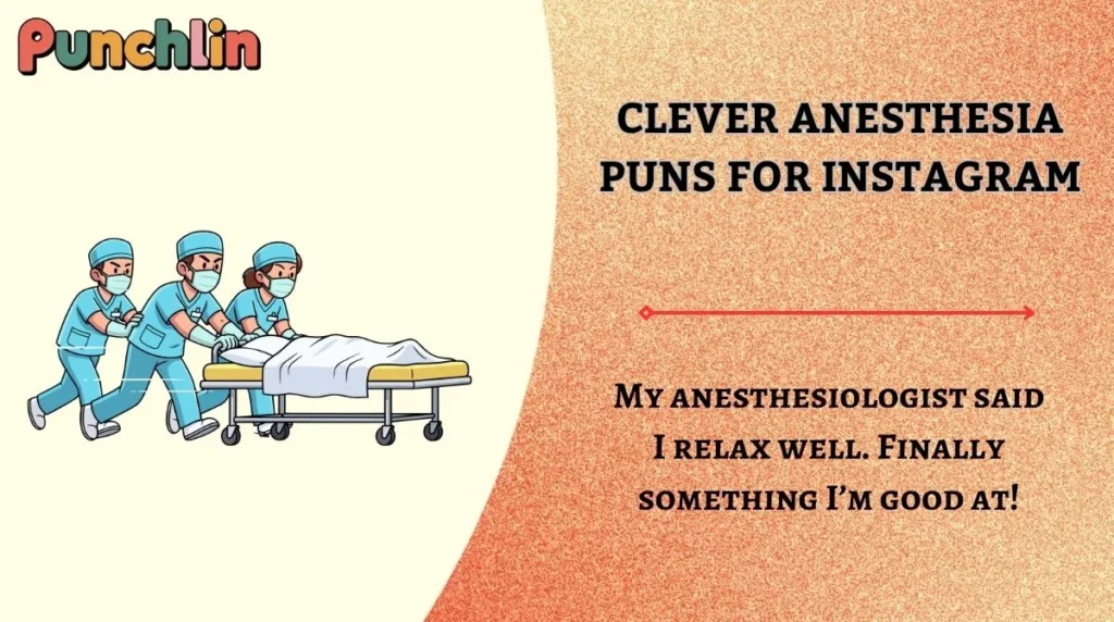 Clever Anesthesia Puns for Instagram