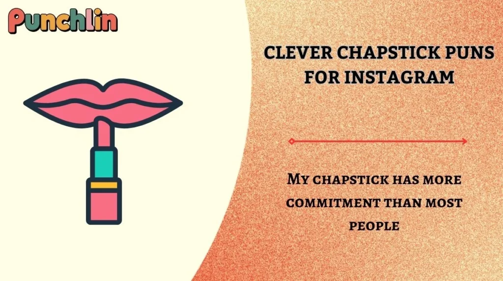 Clever Chapstick Puns for Instagram