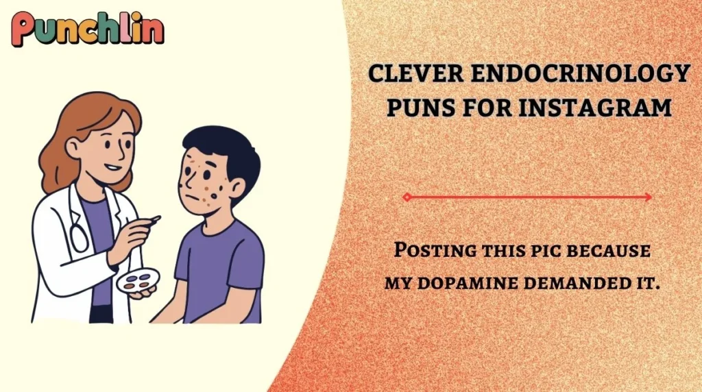 Clever Endocrinology Puns for Instagram