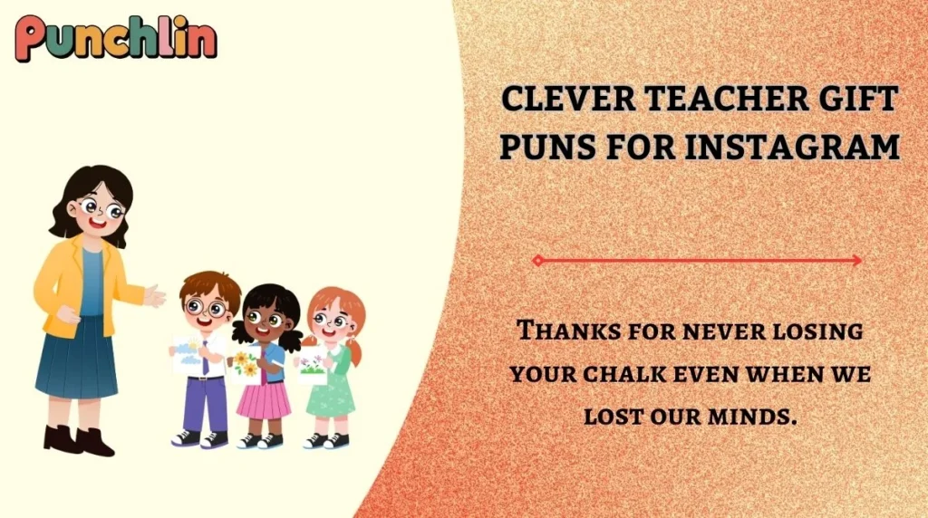 Clever Teacher Gift Puns for Instagram
