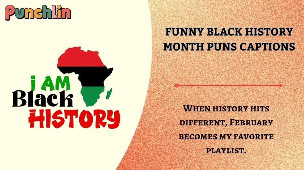 Funny Black History Month Puns Captions