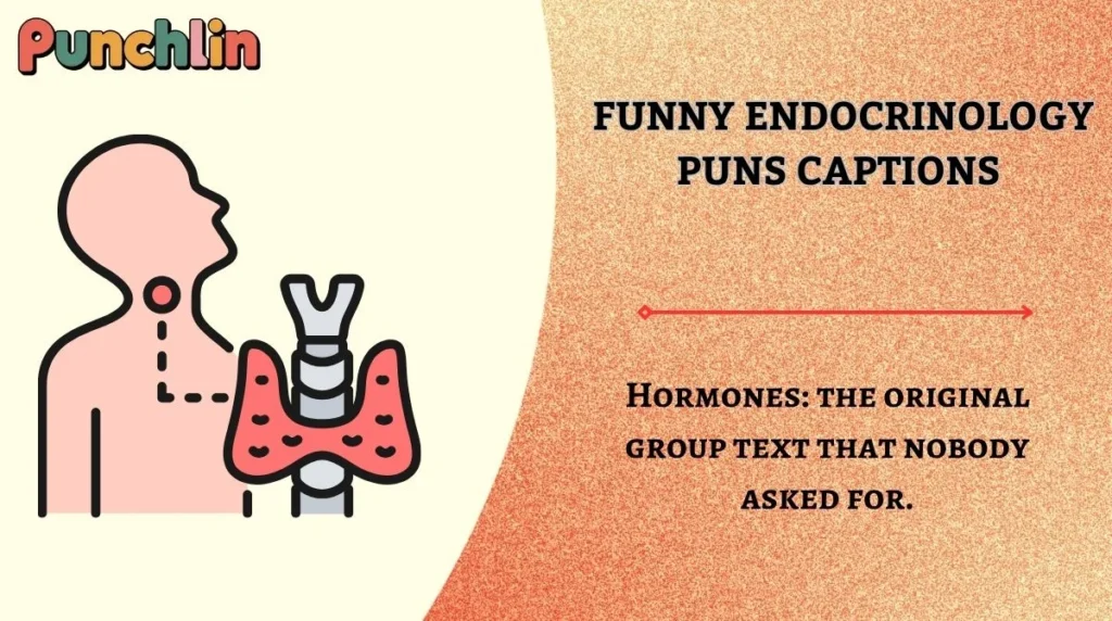 Funny Endocrinology Puns Captions