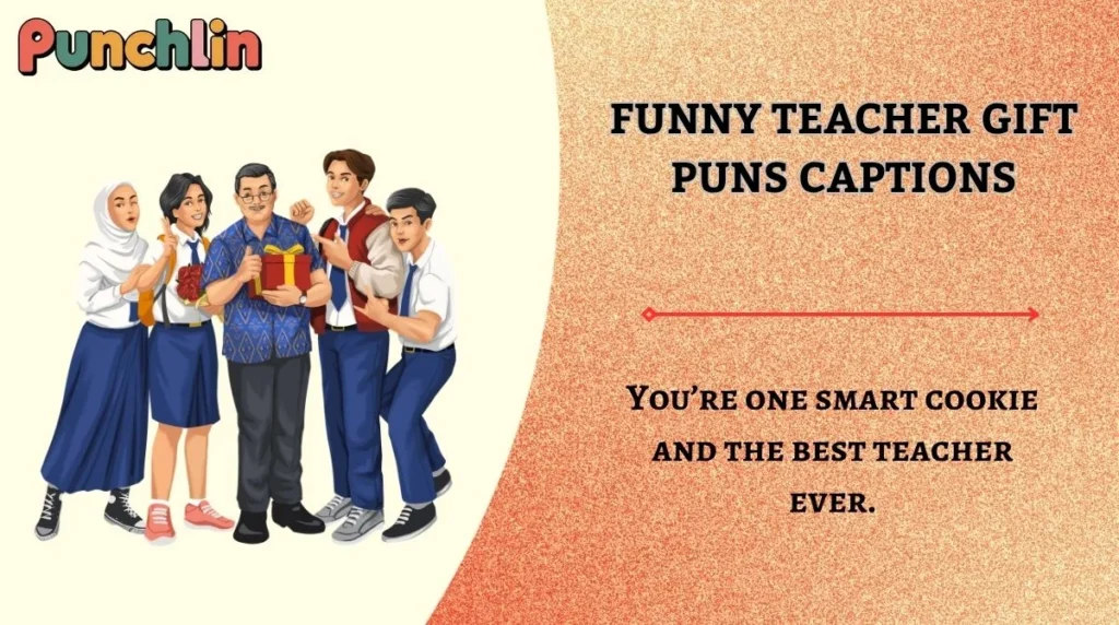 Funny Teacher Gift Puns Captions