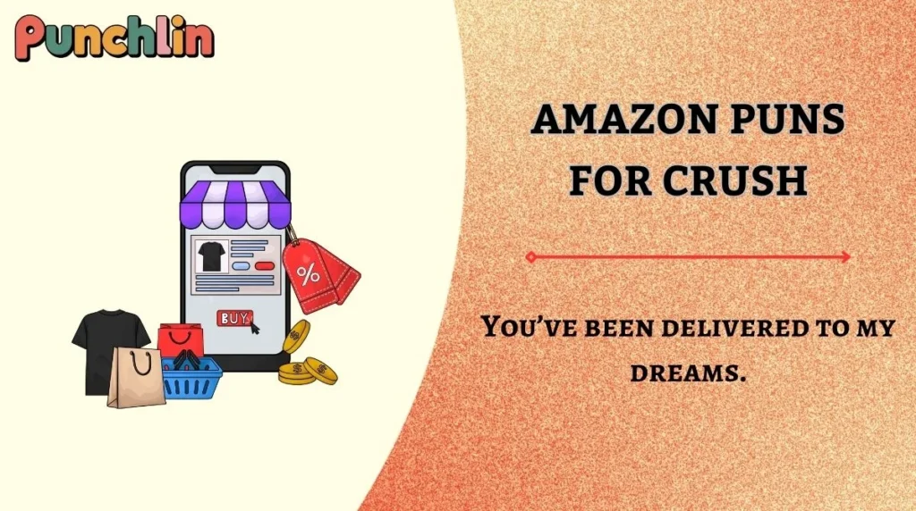 Amazon Puns for Crush