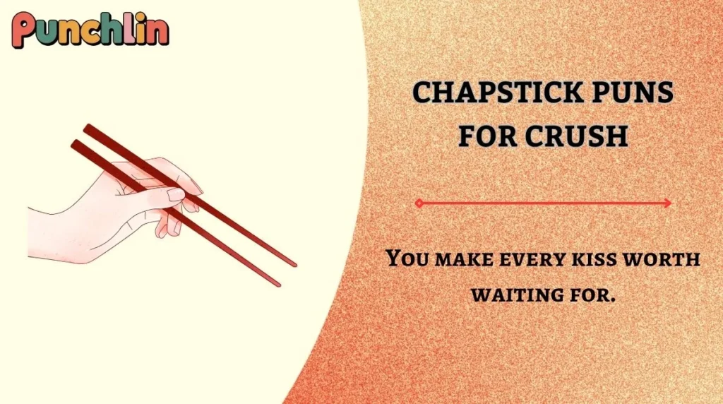 Chapstick Puns for Crush