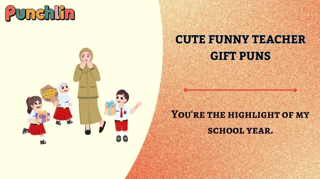 Cute Funny Teacher Gift Puns