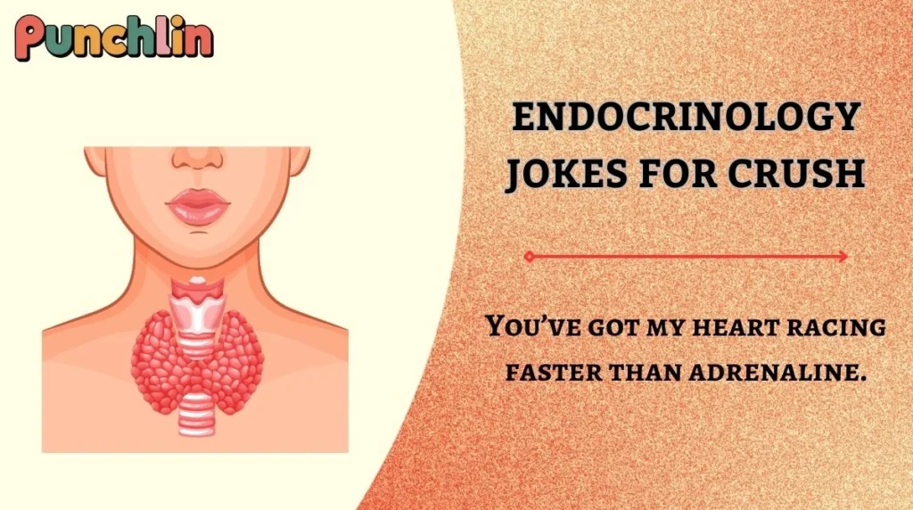 Endocrinology Jokes for Crush