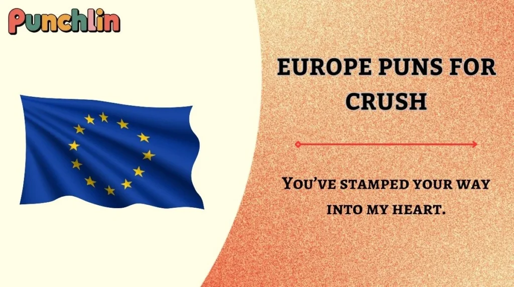 Europe Puns for Crush