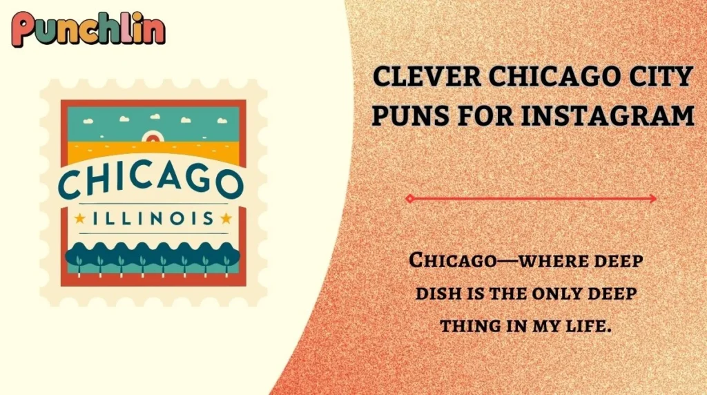 Clever Chicago City Puns for Instagram