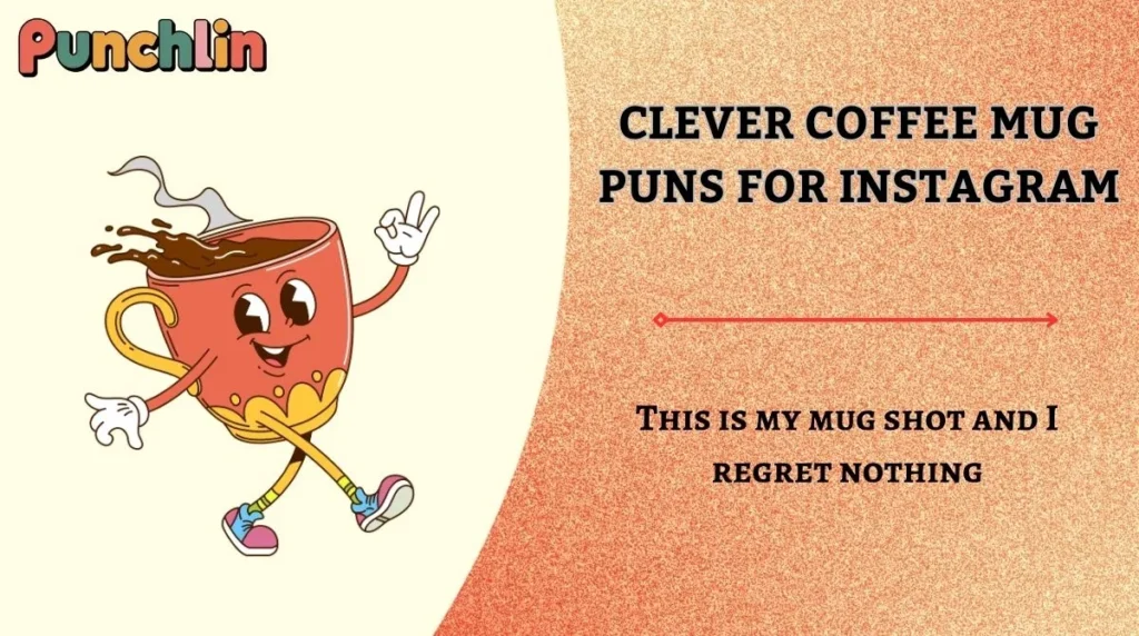Clever Coffee Mug Puns for Instagram