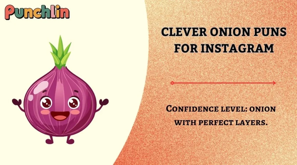 Clever Onion Puns for Instagram