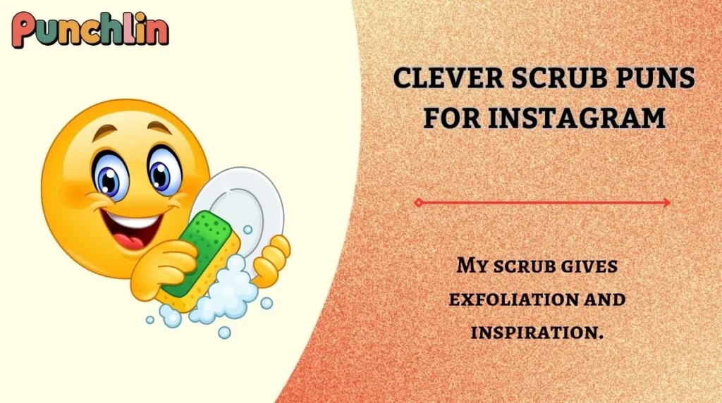 Clever Scrub Puns for Instagram