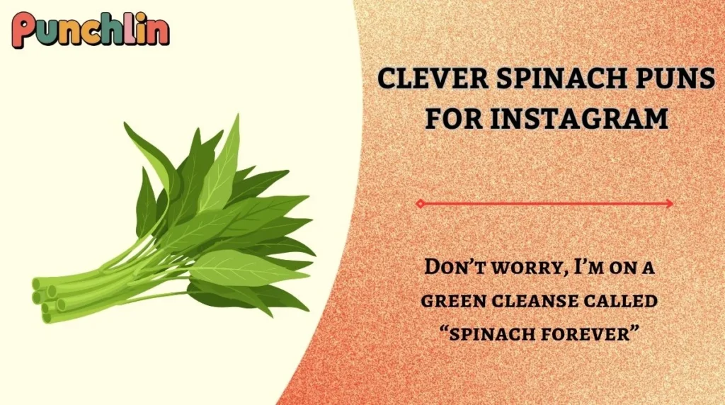 Clever Spinach Puns for Instagram