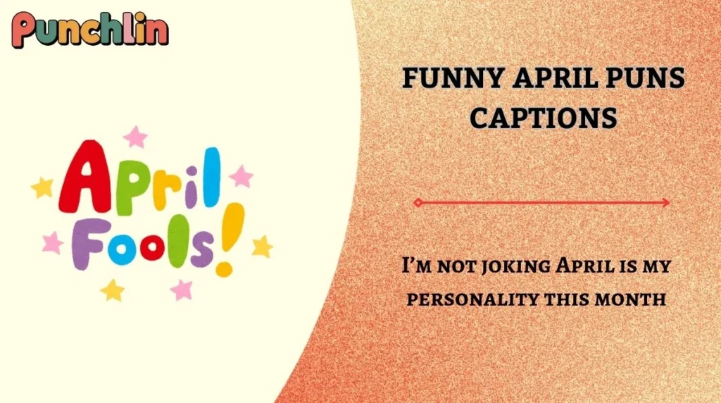 Funny April Puns Captions