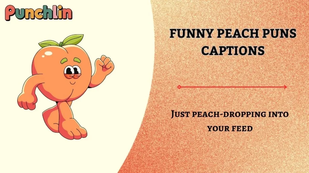 Funny Peach Puns Captions