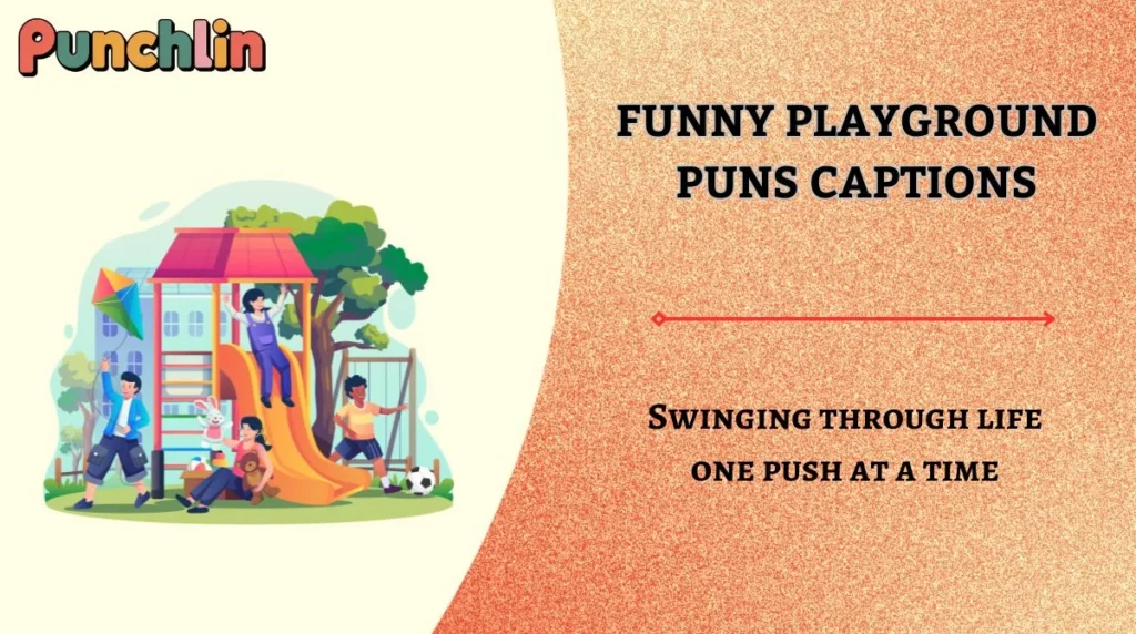 Funny Playground Puns Captions