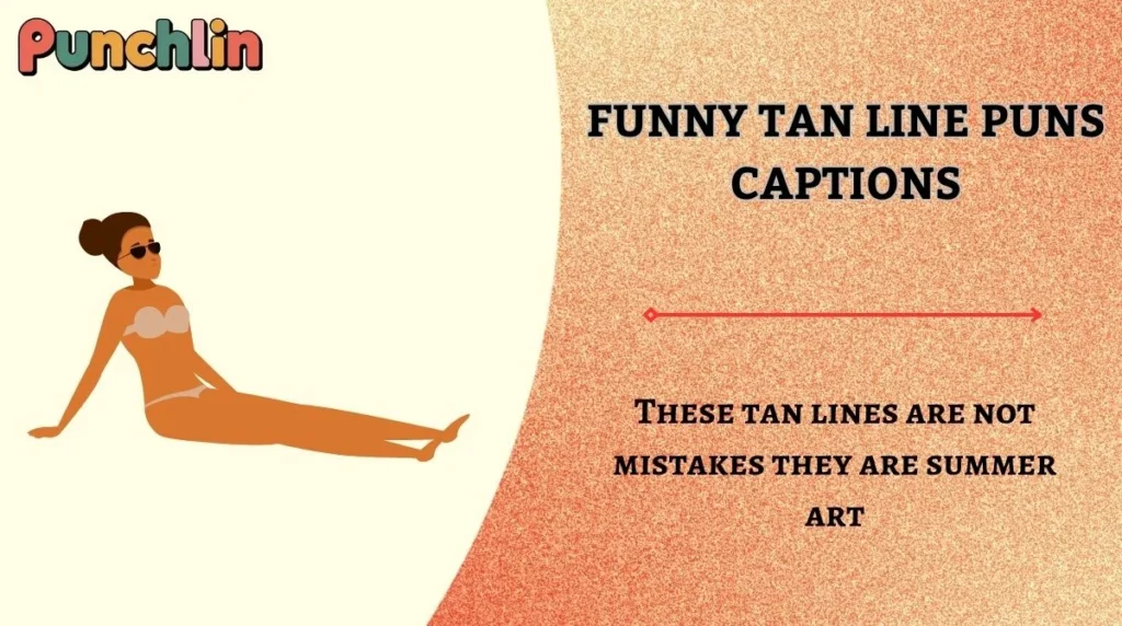 Funny Tan Line Puns Captions