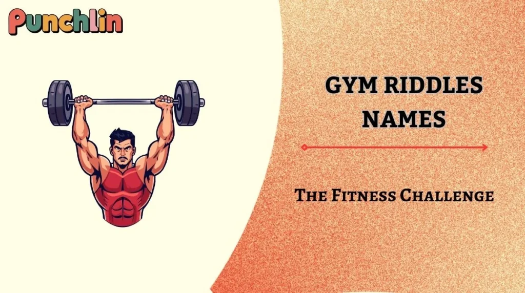 Gym Riddles Names