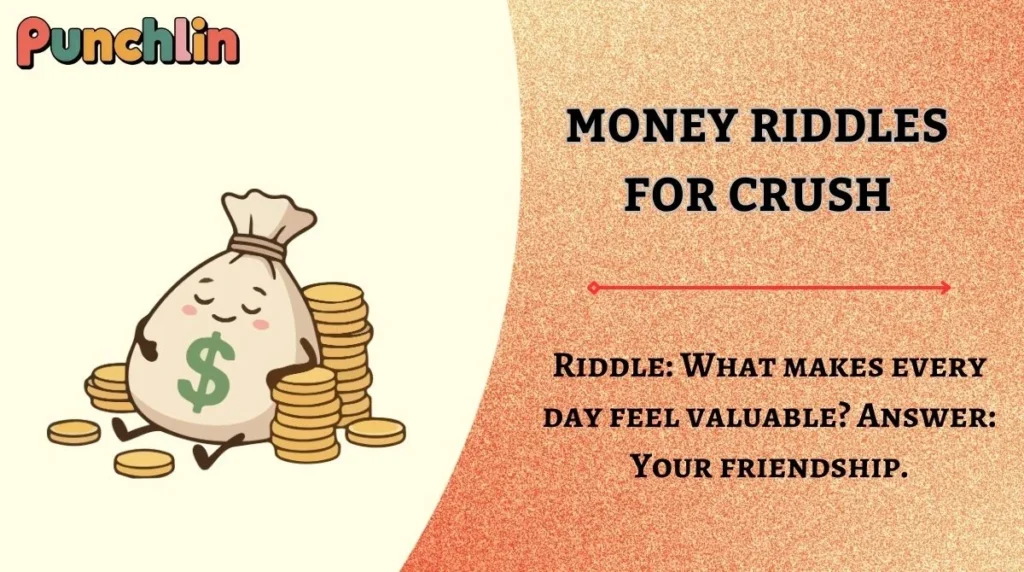 Money Riddles for Crush