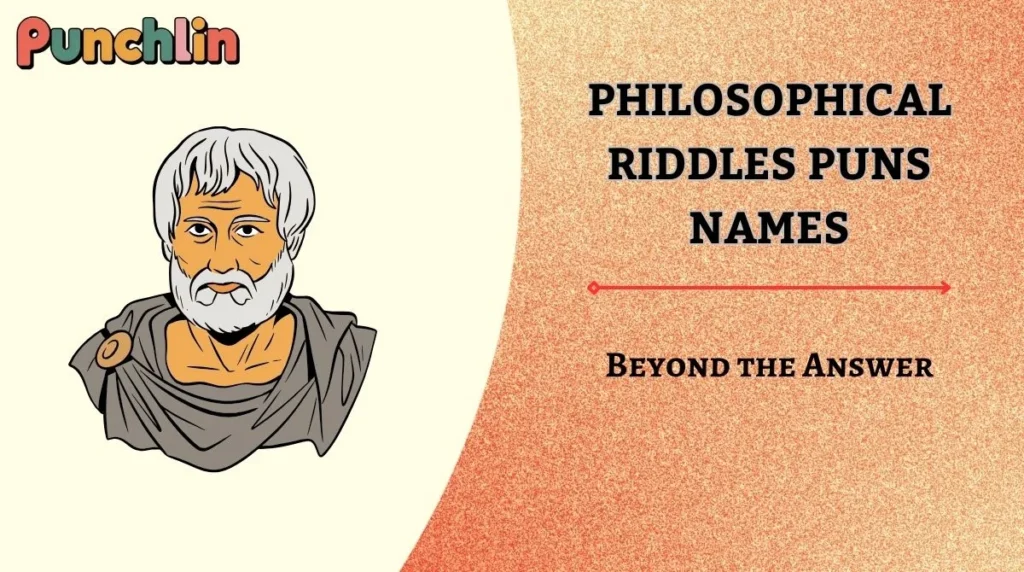 Philosophical Riddles Puns Names