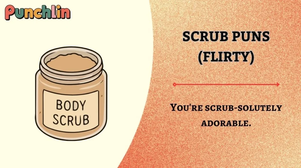 Scrub Puns (Flirty)
