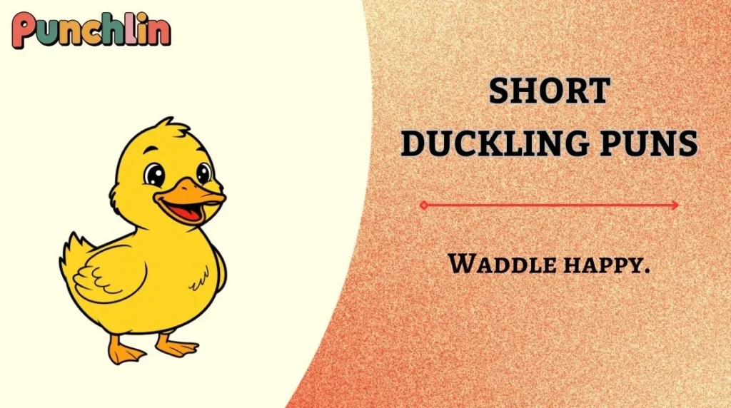 Short Duckling Puns