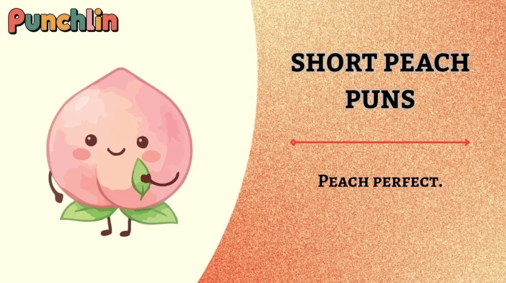 Short Peach Puns