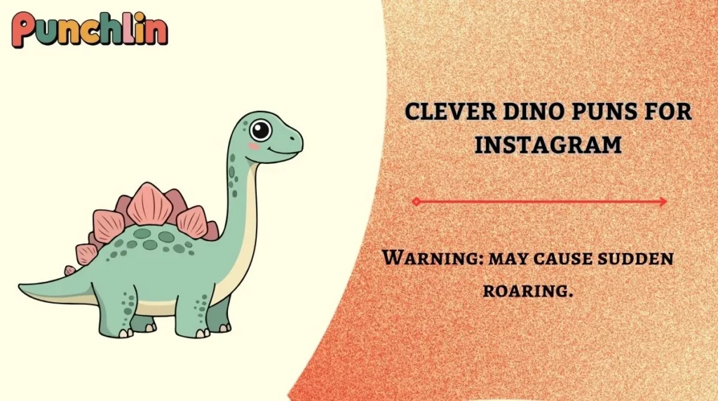 Clever Dino Puns for Instagram