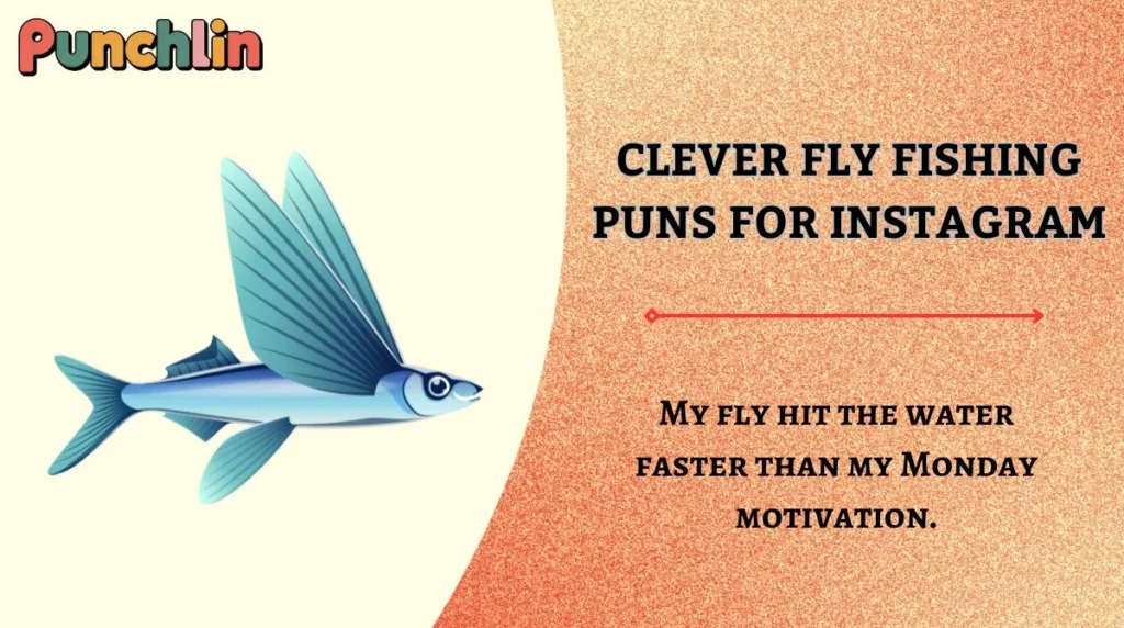 Clever Fly Fishing Puns for Instagram