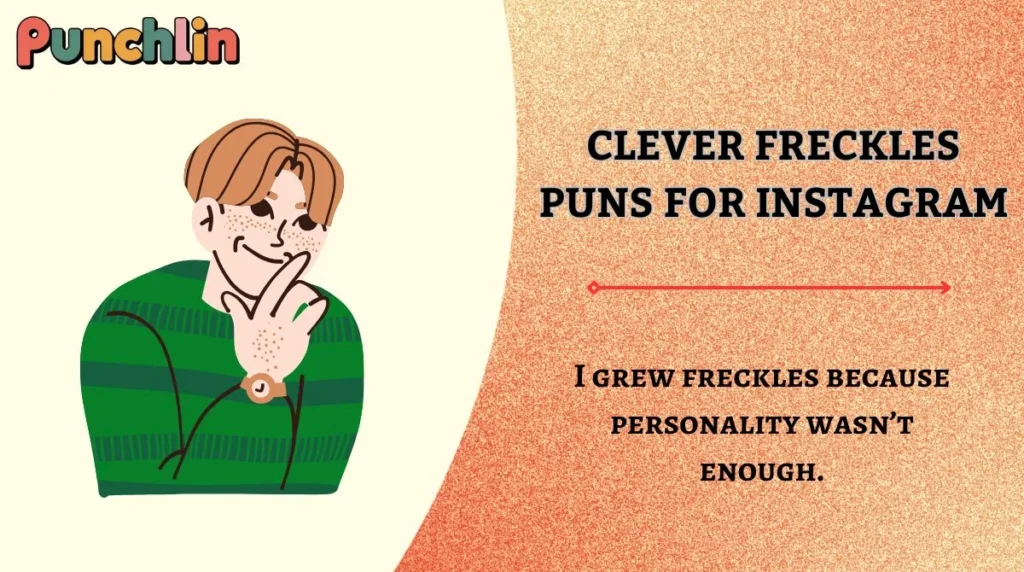 Clever Freckles Puns for Instagram