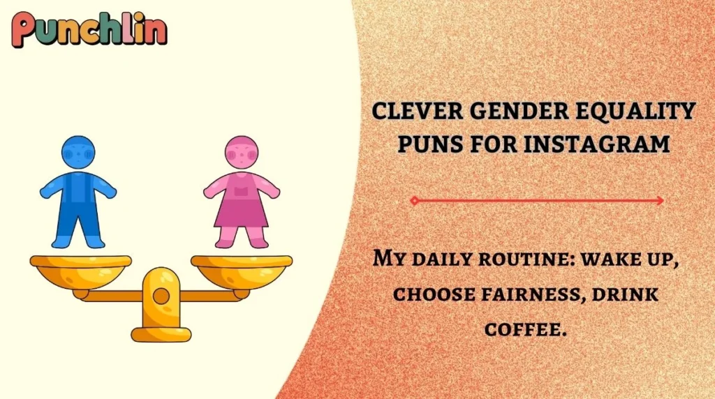 Clever Gender Equality Puns for Instagram